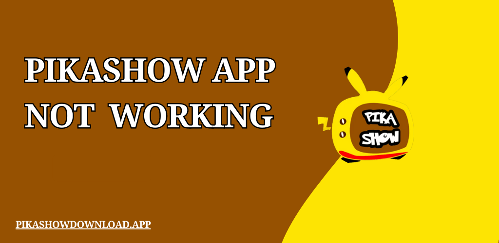 PikaShow App Not Working